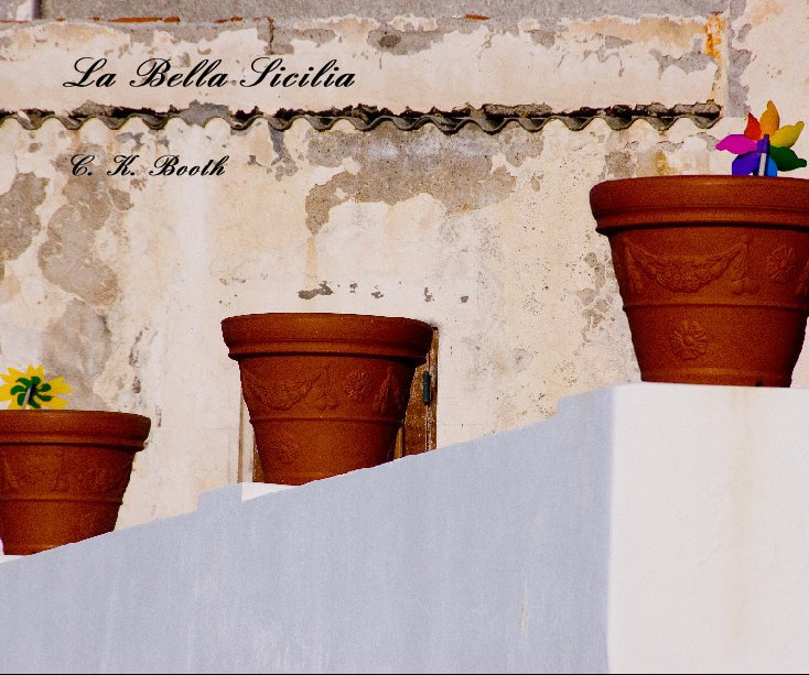View La Bella Sicilia by C. K. Booth