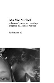 Ma Vie Michel A book of poems and musings inspired by Michael Jackson book cover