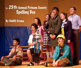 The 25th Annual Putnam County Spelling Bee By SMHS Drama book cover
