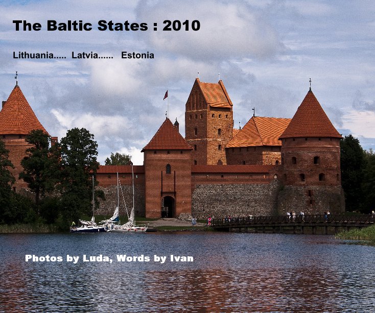 Ver The Baltic States : 2010 por Photos by Luda, Words by Ivan