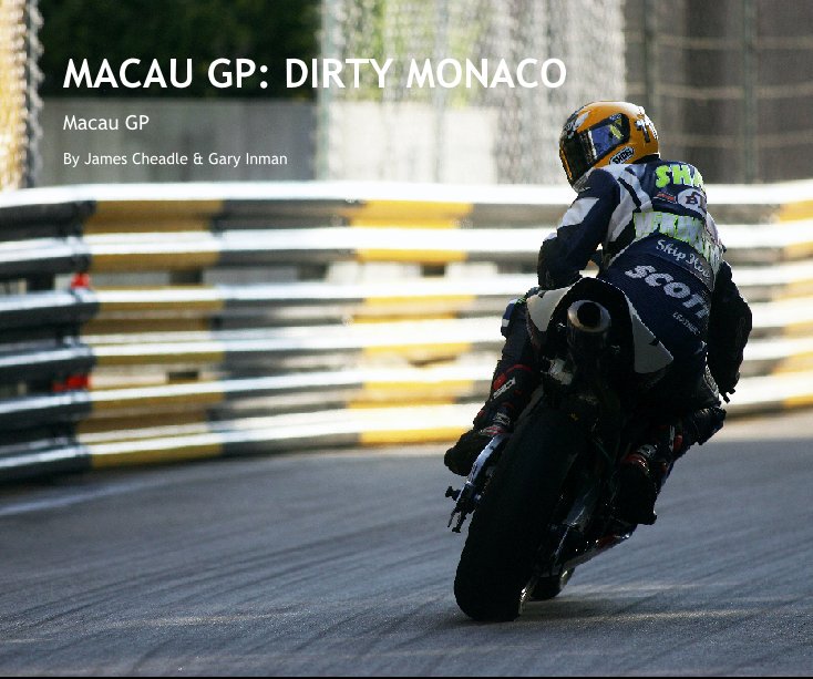 View MACAU GP: DIRTY MONACO by James Cheadle & Gary Inman