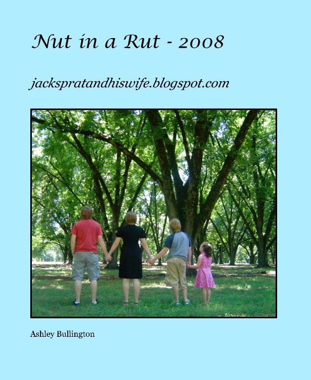 View Nut in a Rut - 2008 by Ashley Bullington