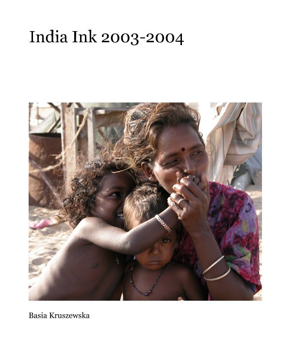 Ver India Ink 2003-2004 por Basia Kruszewska