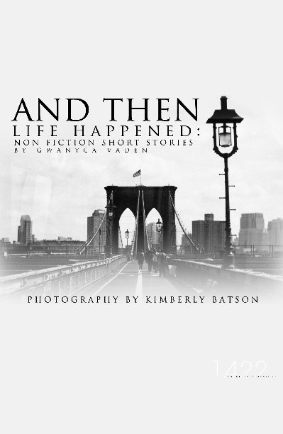 View And Then Life Happened by Gwanyca Vaden