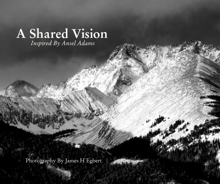 View A Shared Vision by Photography By James H Egbert
