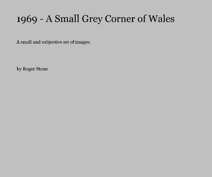 View 1969 - A Small Grey Corner of Wales by Roger Stone