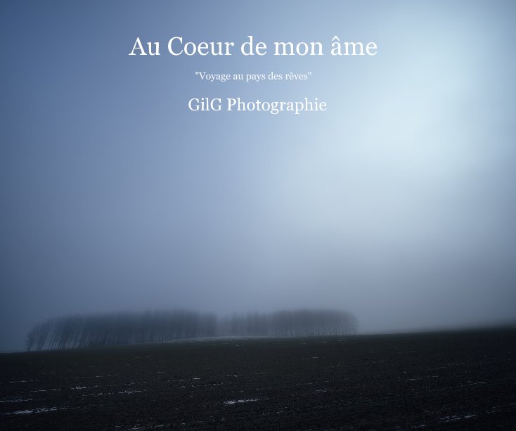 View Au Coeur de mon âme by GilG Photographie
