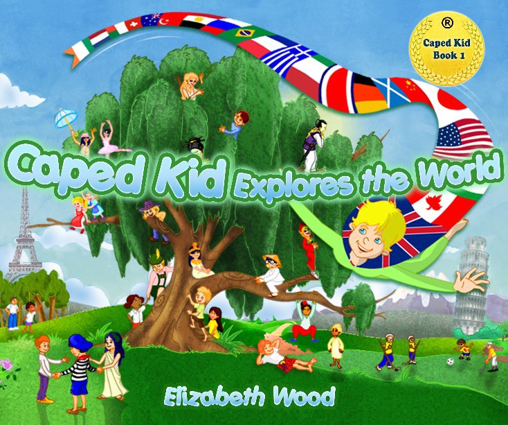 View Caped Kid Explores the World by Elizabeth Wood & Joshua Huddleston
