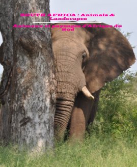 SOUTH AFRICA : Animals & Landscapes -------------------------------------- Animaux et paysages d'Afrique du Sud book cover