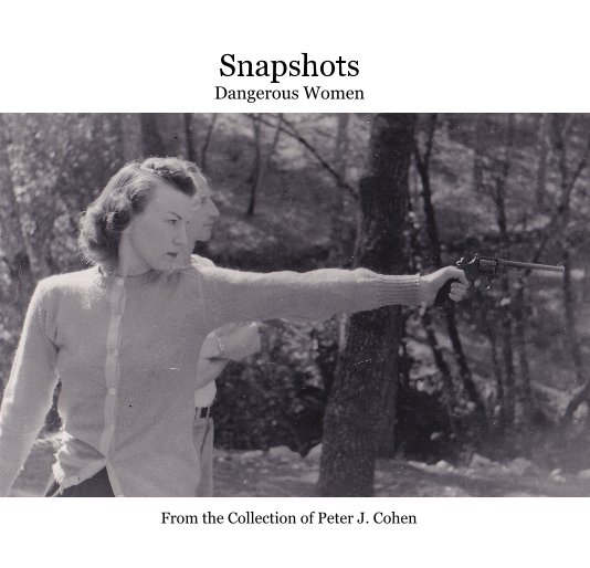View Snapshots Dangerous Women by From the Collection of Peter J. Cohen