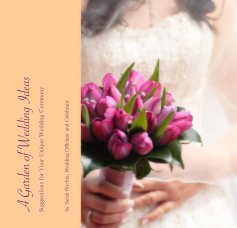 A Garden of Wedding Ideas | Suggestions for Your Unique Wedding Ceremony book cover