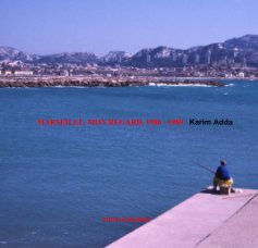 MARSEILLE, MON REGARD, 1986 - 1989 / Karim Adda book cover