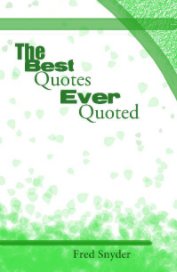 The Best Quotes Ever Quoted book cover