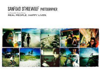 Sanford Schulwolf PHOTOGRAPHER real people. happy living. book cover