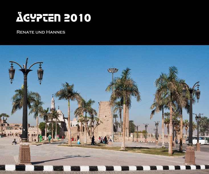 Visualizza Ägypten 2010 di Renate und Hannes