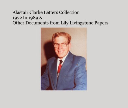 Alastair Clarke Letters Collection 1972 to 1989 book cover