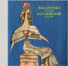 BALAZOVSKY COLLAGES БАЛАЗОВСКИЙ КОЛЛАЖИ book cover