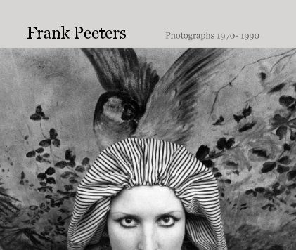 Frank Peeters - Photographs 1970-1990 book cover