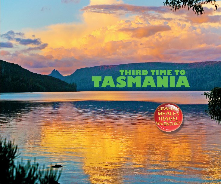 View Third Time to Tasmania by Graham Meale