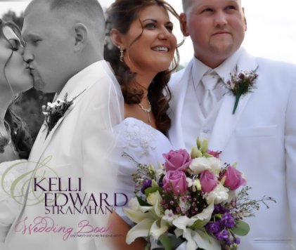 Wedding Book of Kelli & Edward Stranahan book cover