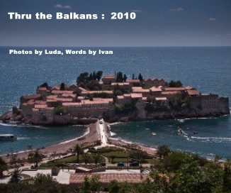 Thru the Balkans : 2010 book cover