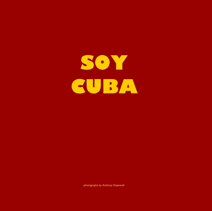 Ver SOY CUBA por photographs by Anthony Hopewell