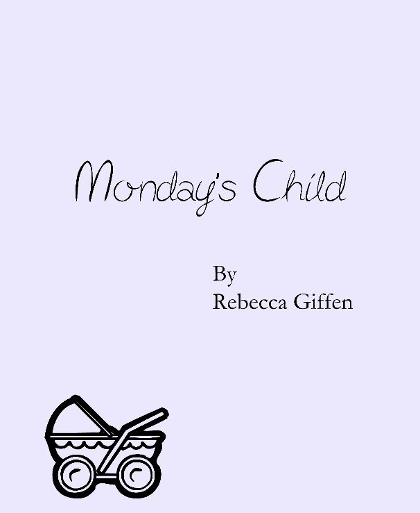 Ver Monday's Child por Rebecca Giffen