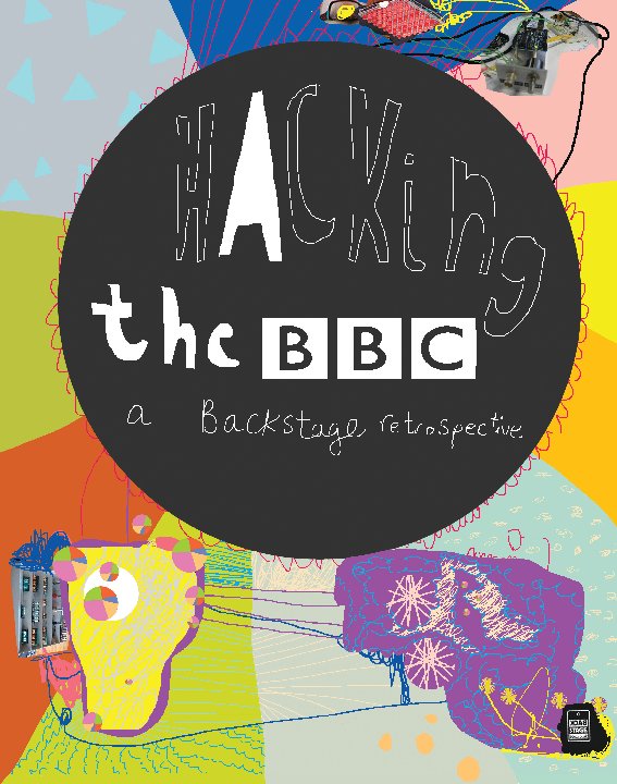 View Hacking the BBC - A Backstage Retrospective by Nicola Rowlands