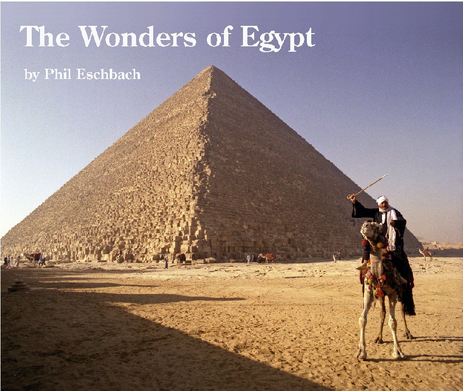 View The Wonders of Egypt by Phil Eschbach