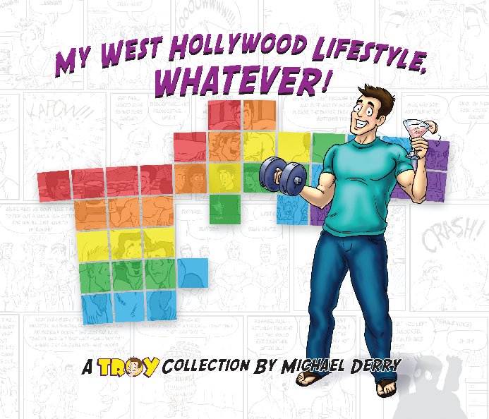 View My West Hollywood Lifestyle, Whatever! by Michael Derry
