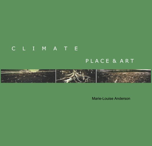 View CLIMATE, PLACE & ART by Marie-Louise Anderson