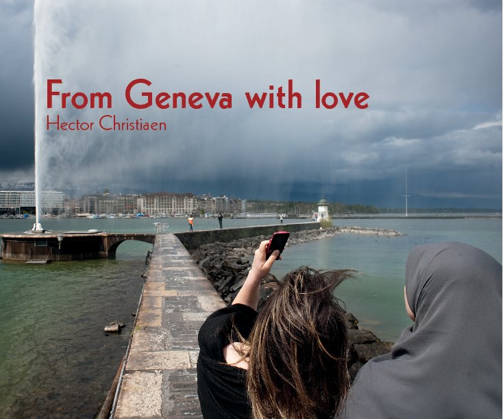 View From Geneva with love by Hector Christiaen
