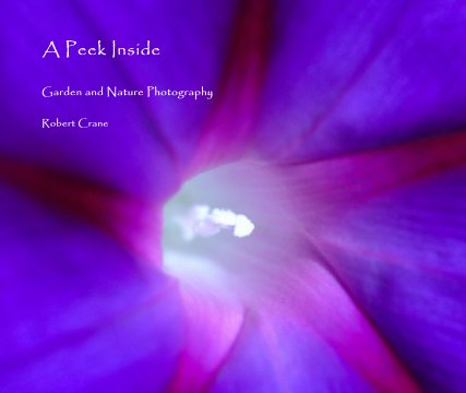 A Peek Inside - Garden and Nature Photography book cover
