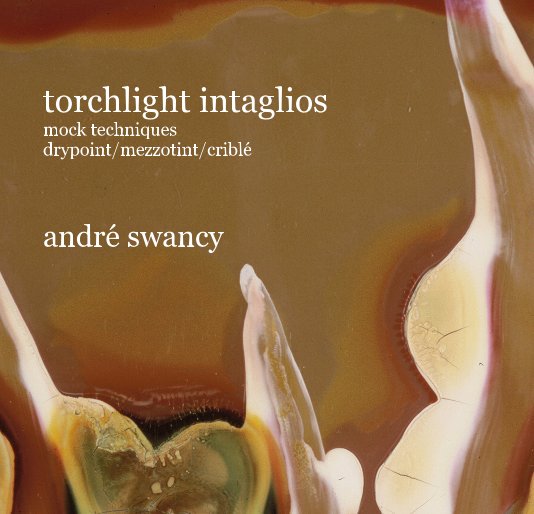 View torchlight intaglios: mock techniques by andre swancy