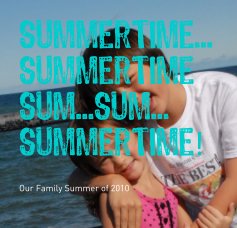 Summertime...Summertime Sum...Sum...Summertime! book cover