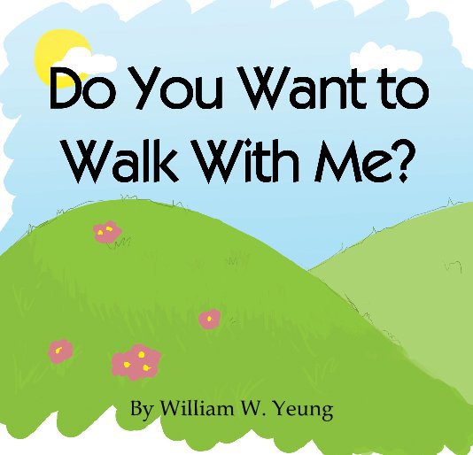 View Do You Want to Walk With Me? by William W. Yeung