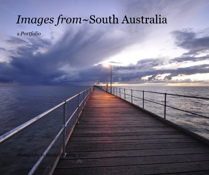 View Images from~South Australia by Photography by Michael Tapping. © 2011