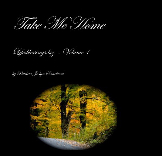 View Take Me Home by Patricia Joslyn Sanchioni