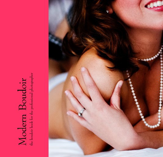 View Modern Boudoir the boudoir book for the professional photographer by Tess Johnson