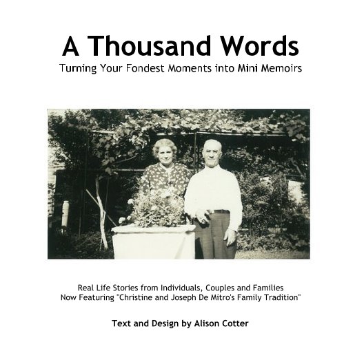 View A Thousand Words Turning Your Fondest Moments into Mini Memoirs by Text and Design by Alison Cotter