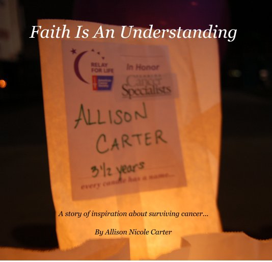 View Faith Is An Understanding by Allison Nicole Carter