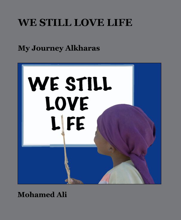 View WE STILL LOVE LIFE by Mohamed Ali