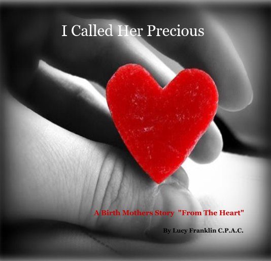 View I Called Her Precious by Lucy Franklin C.P.A.C.