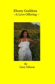 Ebony Goddess ~A Love Offering ~ book cover