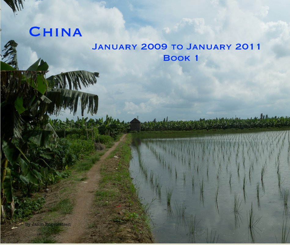 View China January 2009 to January 2011 Book 1 by Jason Engebretsen