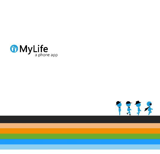 Visualizza MyLife A PHONE APP di Anh Nguyen, Sergio Paolantonio, Eric Chang, Xiumin Lin, Yangzi Li