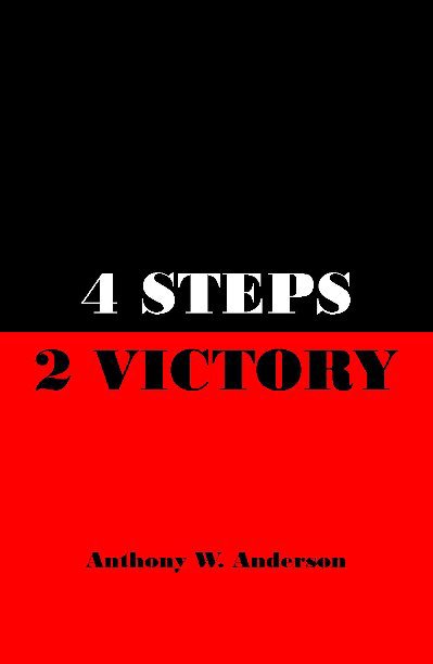View 4 STEPS TO VICTORY by Anthony W. Anderson