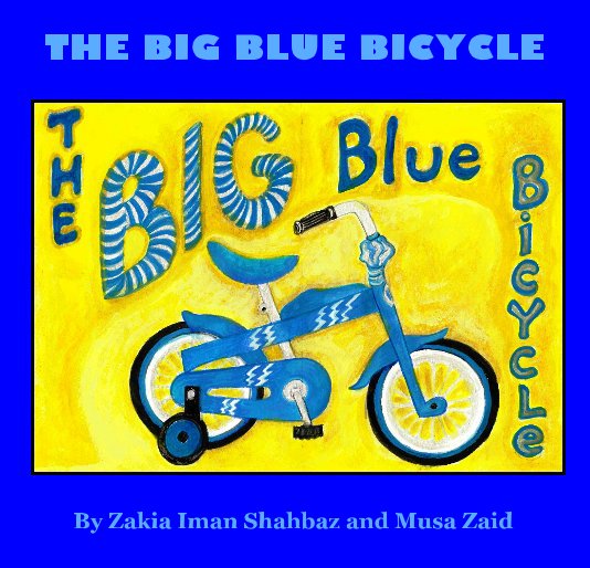 View The Big Blue Bicycle by Zakia Iman Shahbaz