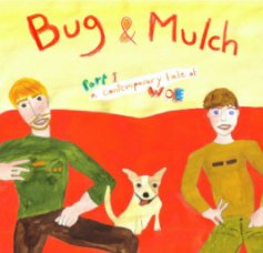 Bug and Mulch - A Contemporary Tale of Woe book cover