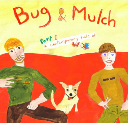 Ver Bug and Mulch - A Contemporary Tale of Woe por Azita Houshiar